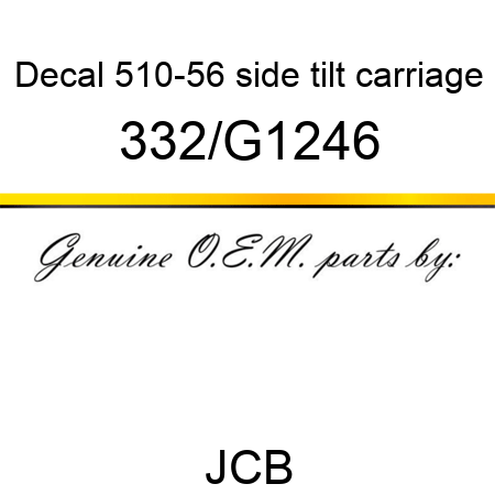 Decal, 510-56 side tilt carriage 332/G1246