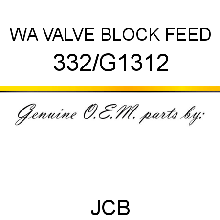 WA VALVE BLOCK FEED 332/G1312