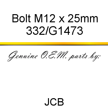 Bolt, M12 x 25mm 332/G1473