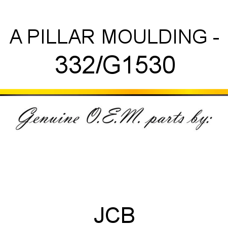 A PILLAR MOULDING - 332/G1530