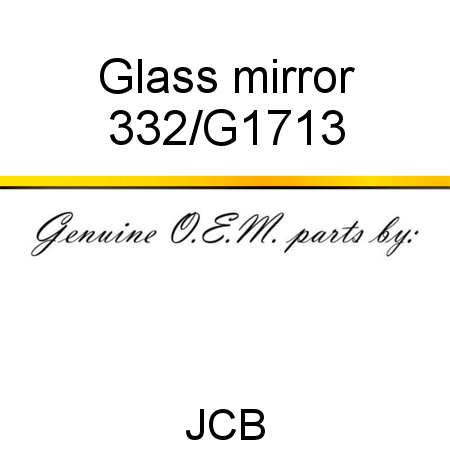 Glass, mirror 332/G1713