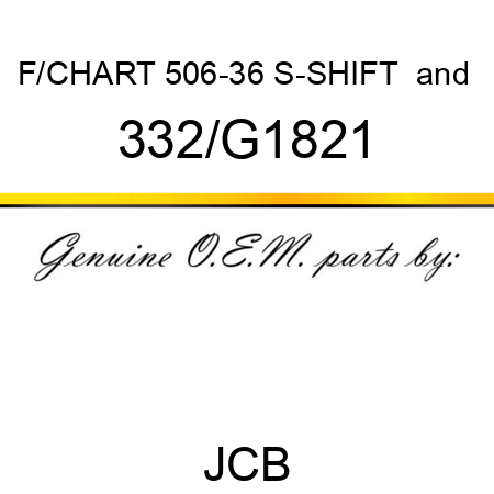 F/CHART 506-36 S-SHIFT & 332/G1821