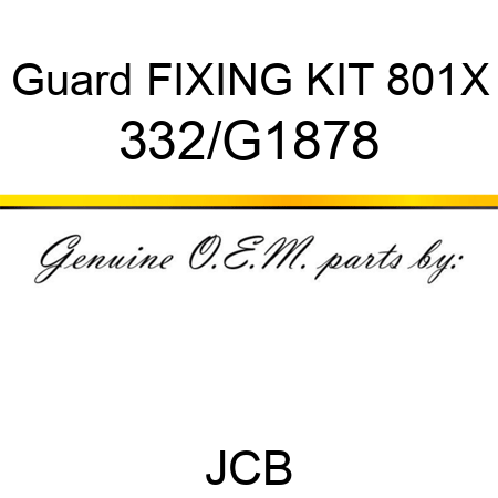 Guard, FIXING KIT 801X 332/G1878