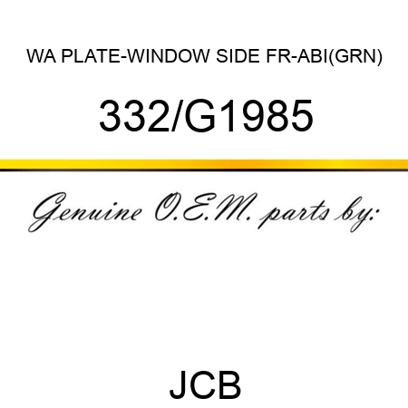 WA PLATE-WINDOW SIDE FR-ABI(GRN) 332/G1985