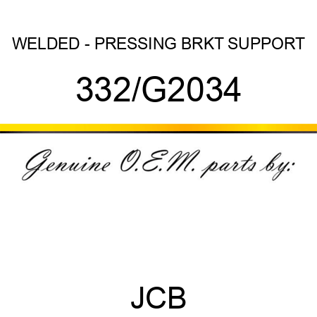 WELDED - PRESSING BRKT SUPPORT 332/G2034