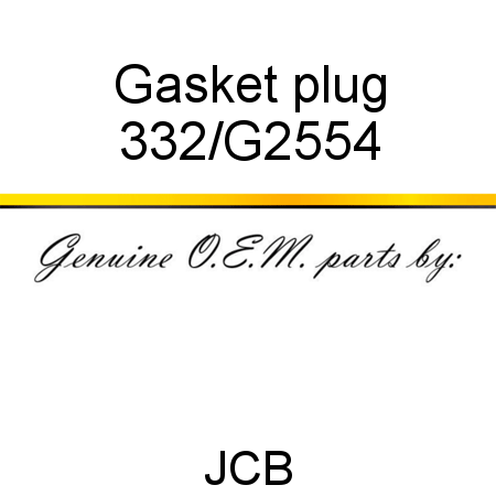 Gasket, plug 332/G2554