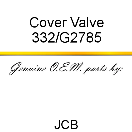 Cover, Valve 332/G2785