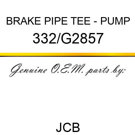 BRAKE PIPE TEE - PUMP 332/G2857