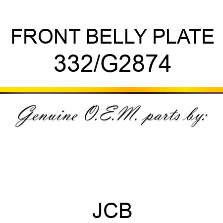 FRONT BELLY PLATE 332/G2874