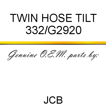 TWIN HOSE, TILT 332/G2920