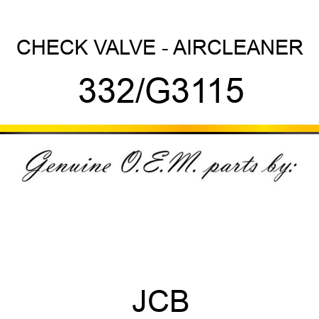 CHECK VALVE - AIRCLEANER 332/G3115