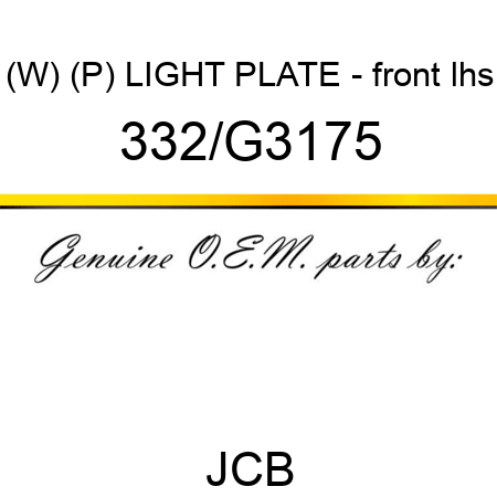 (W) (P) LIGHT PLATE - front lhs 332/G3175