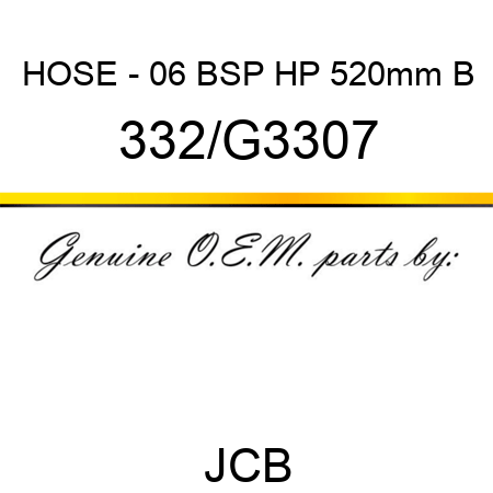 HOSE - 06 BSP HP 520mm B 332/G3307