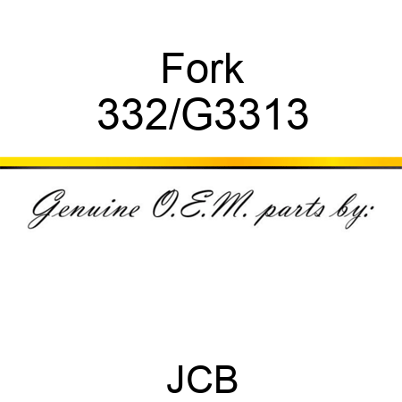 Fork 332/G3313