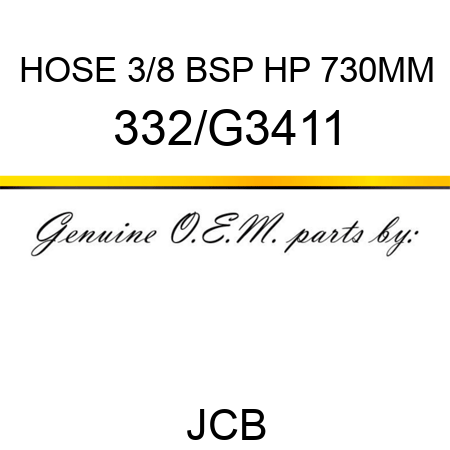 HOSE 3/8 BSP HP 730MM 332/G3411