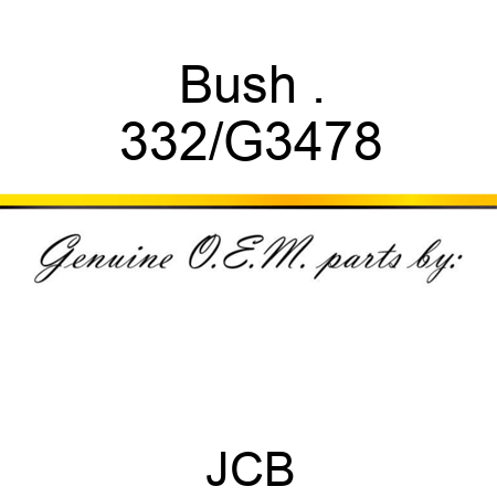 Bush . 332/G3478