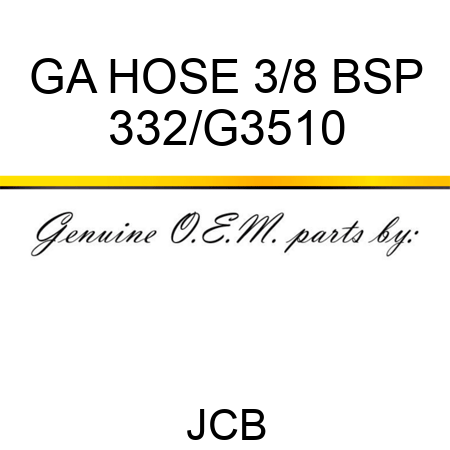 GA HOSE 3/8 BSP 332/G3510