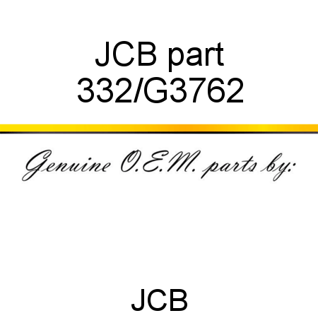 JCB part 332/G3762