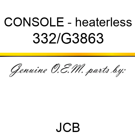 CONSOLE - heaterless 332/G3863