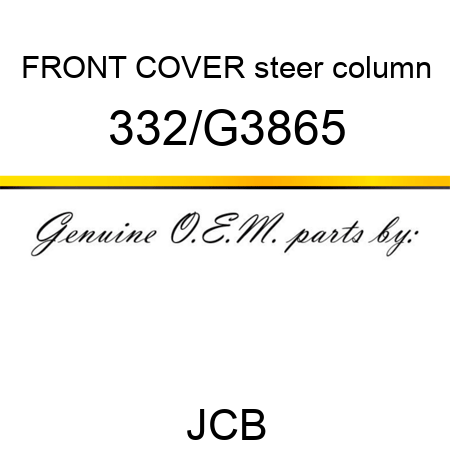 FRONT COVER steer column 332/G3865