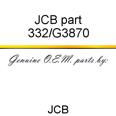 JCB part 332/G3870