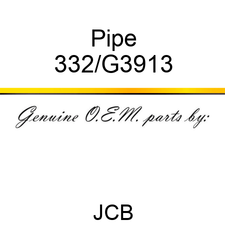 Pipe 332/G3913