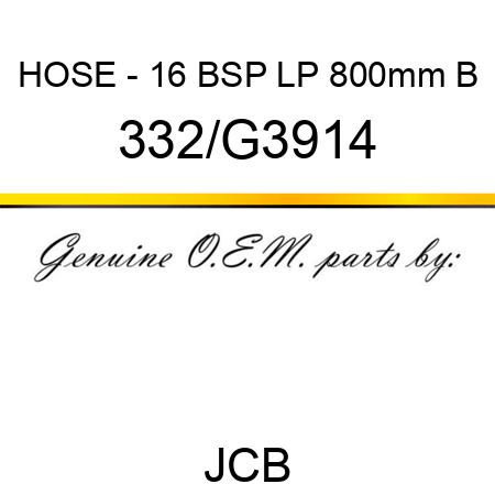 HOSE - 16 BSP LP 800mm B 332/G3914