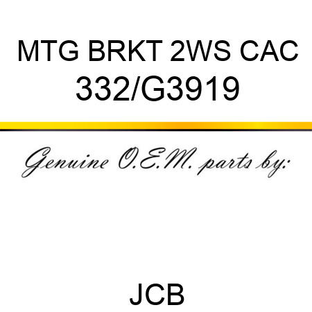 MTG BRKT 2WS CAC 332/G3919