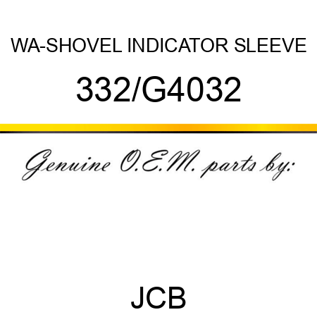 WA-SHOVEL INDICATOR SLEEVE 332/G4032