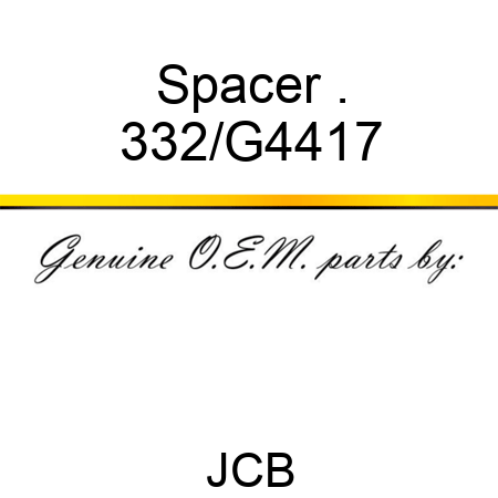 Spacer . 332/G4417