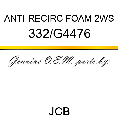 ANTI-RECIRC FOAM 2WS 332/G4476