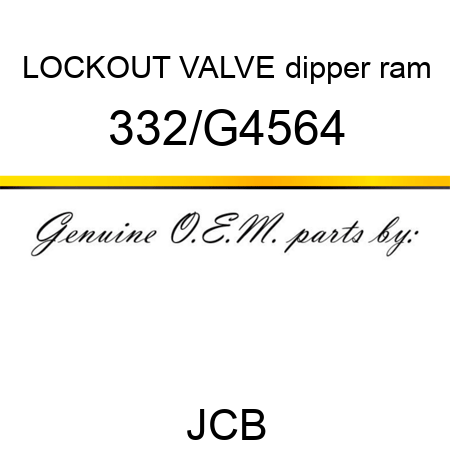 LOCKOUT VALVE dipper ram 332/G4564