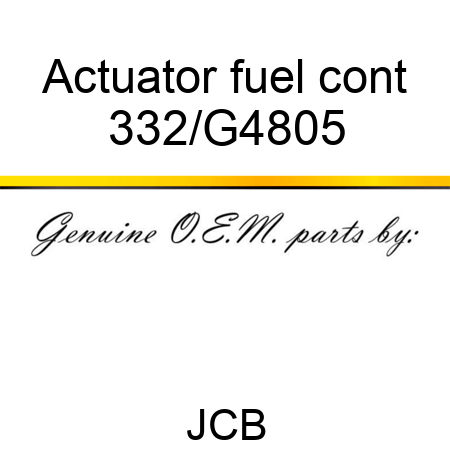 Actuator fuel cont 332/G4805