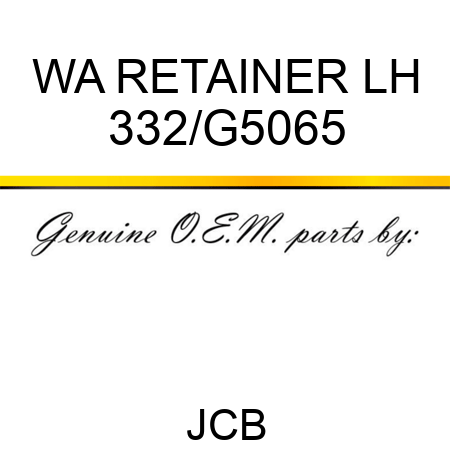 WA RETAINER LH 332/G5065