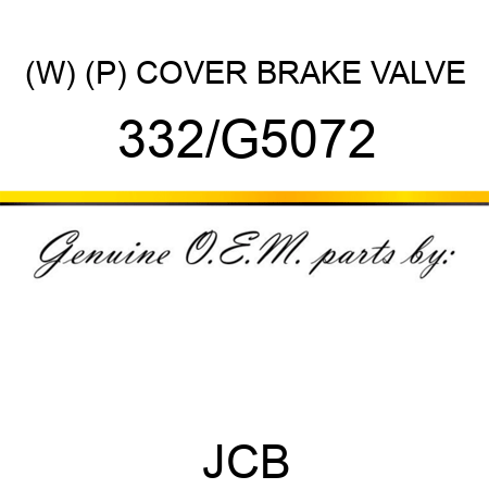 (W) (P) COVER BRAKE VALVE 332/G5072