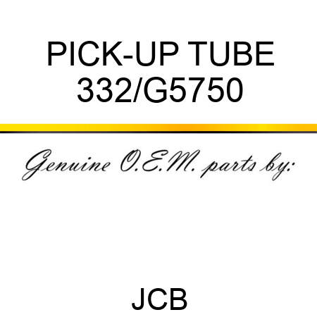 PICK-UP TUBE 332/G5750