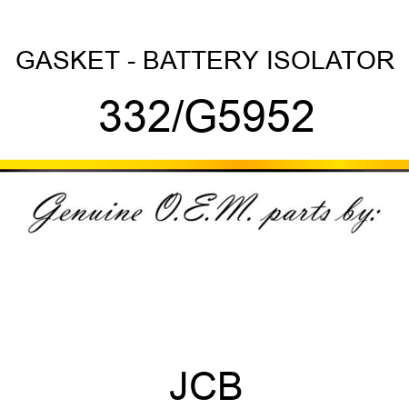 GASKET - BATTERY ISOLATOR 332/G5952