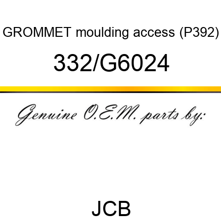 GROMMET moulding access (P392) 332/G6024