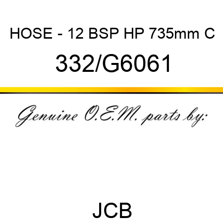 HOSE - 12 BSP HP 735mm C 332/G6061