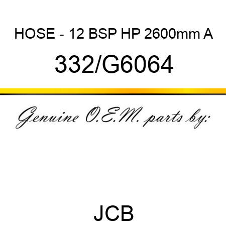 HOSE - 12 BSP HP 2600mm A 332/G6064