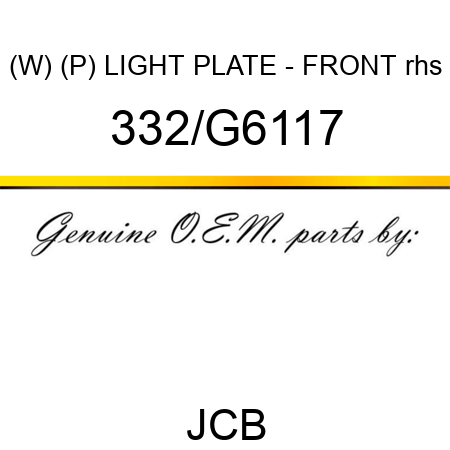 (W) (P) LIGHT PLATE - FRONT rhs 332/G6117