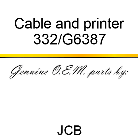 Cable and printer 332/G6387