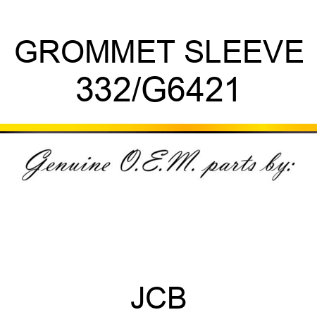 GROMMET SLEEVE 332/G6421