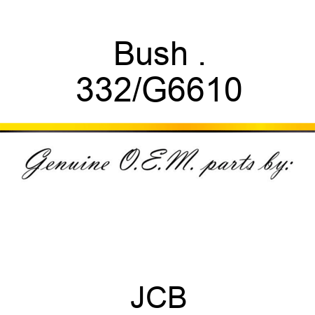 Bush . 332/G6610