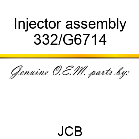 Injector assembly 332/G6714