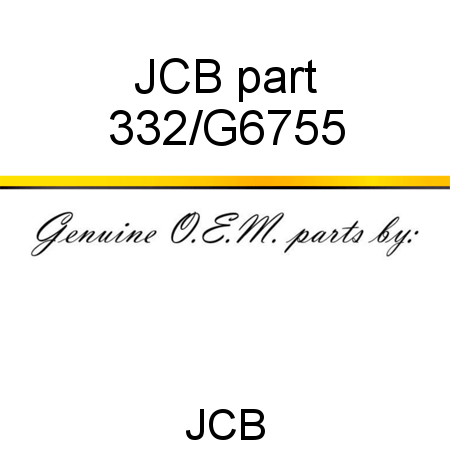 JCB part 332/G6755