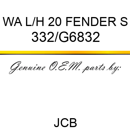 WA L/H 20 FENDER S 332/G6832