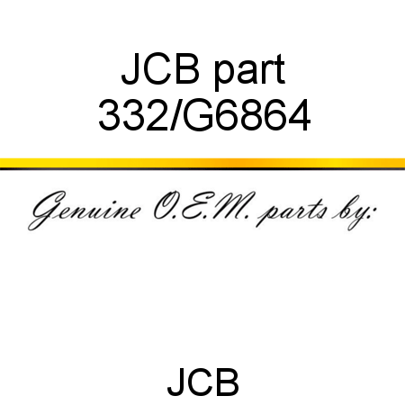 JCB part 332/G6864