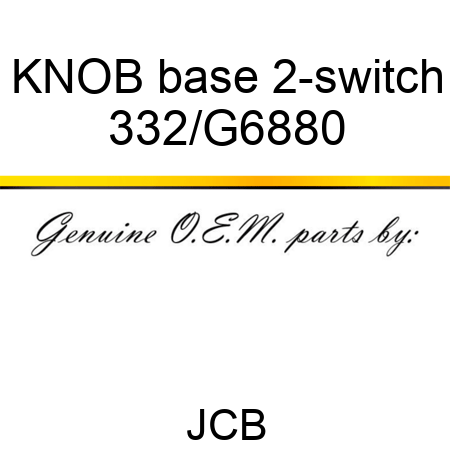 KNOB base 2-switch 332/G6880