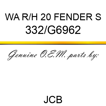 WA R/H 20 FENDER S 332/G6962